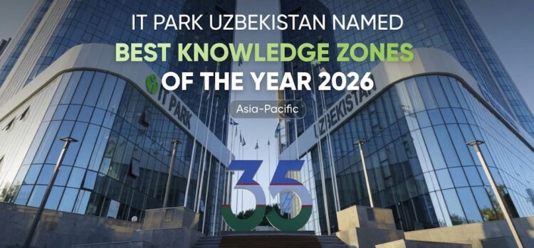 IT Park Uzbekistan recognized as the Best knowledge zone in the Asia-Pacific region at the fDi Intelligence Global Free Zones Awards 2026